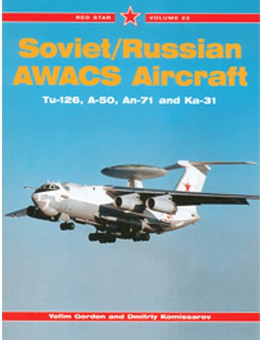 SOVIET/RUSSIAN AWACS AIRCRAFT - Tu-126, A-50, An-71 & Ka-31