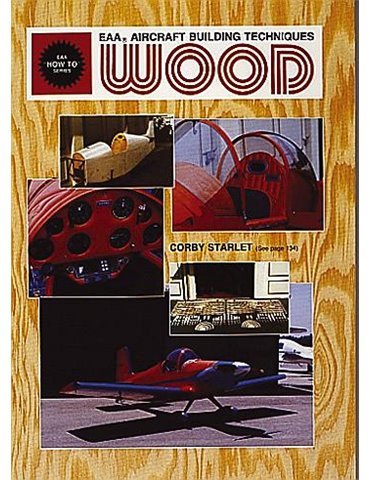 Wood. Aircraft Building Techniques (Eaa).